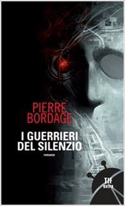 I guerrieri del silenzio - Pierre Bordage (Repost)