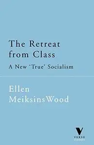 The Retreat From Class: A New True Socialism