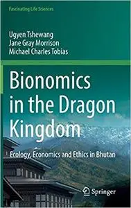 Bionomics in the Dragon Kingdom: Ecology, Economics and Ethics in Bhutan (repost)