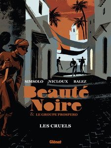 Beauté Noire et le Groupe Prospero - Tome 2 - Les Cruels