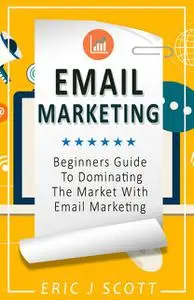 «Email Marketing» by Eric Scott