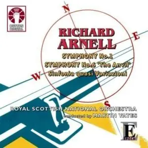 Richard Arnell -  Symphony No.1, Symphony No.6 'The Anvil', Sinfonia quasi Variazioni 