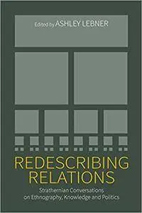 Redescribing Relations: Strathernian Conversations on Ethnography, Knowledge and Politics