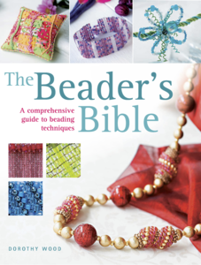 The Beader's Bible: A comprehensive guide to beading techniques