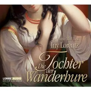 Iny Lorentz - Die Tochter der Wanderhure