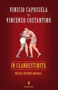 Vinicio Capossela, Vincenzo Costantino - In clandestinità