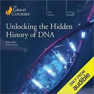 Unlocking the Hidden History of DNA [TTC Audio]