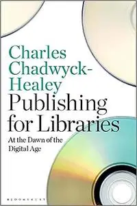 Publishing for Libraries: At the Dawn of the Digital Age