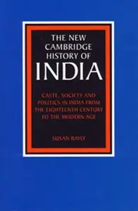 Caste, Society and Politics in India from the Eighteenth Century to the Modern Age