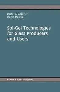 Sol-Gel Technologies for Glass Producers and Users