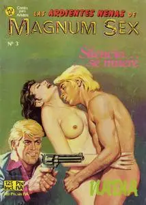 Las Ardientes Nenas de Magnum Sex 3 (de 10) Silencio... se muere