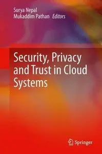 Security, Privacy and Trust in Cloud Systems (Repost)