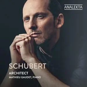 Mathieu Gaudet - Schubert: Architect (2023)