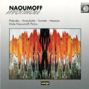 Emile Naoumoff - Emile Naoumoff: Préludes / Anecdotes / Sonate / Impasse (2021)