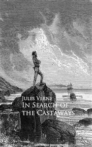 «In Search of the Castaways» by Jules Verne