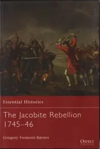 The Jacobite Rebellion 1745-46 (Osprey Essential Histories 72)