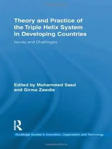 Theory and Practice of the Triple Helix Model in Developing Countries: Issues and Challenges