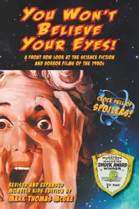 You Won't Believe Your Eyes: A Front Row Look at the Science Fiction and Horror Films of the 1950s