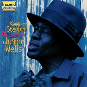 Junior Wells - Keep on Steppin': The Best Of Junior Wells (1998)