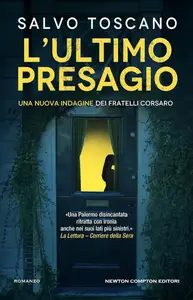 Salvo Toscano - L'ultimo presagio. Una nuova indagine dei fratelli Corsaro