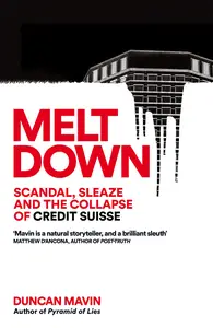 Meltdown: Scandal, Sleaze and the Collapse of Credit Suisse, UK Edition