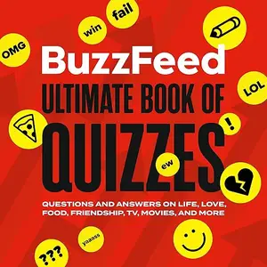 BuzzFeed Ultimate Book of Quizzes: Questions and Answers on Life, Love, Food, Friendship, TV, Movies, and More (Repost)