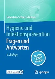 Hygiene und Infektionsprävention Fragen und Antworten, 4.Auflage
