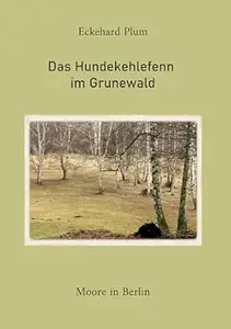 Das Hundekehlefenn im Grunewald: Moore in Berlin