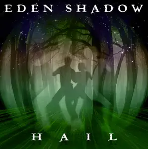 Eden Shadow ( featuring Rob Reed Magenta ) - Hail (2012)