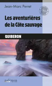 Jean-Marc Perret, "Les aventurières de la côte sauvage"