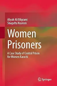 Women Prisoners: A Case Study of Central Prison for Women Karachi