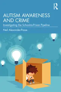 Autism Awareness and Crime: Investigating the School-to-Prison Pipeline