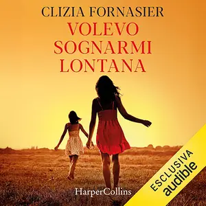 «Volevo sognarmi lontana» by Clizia Fornasier