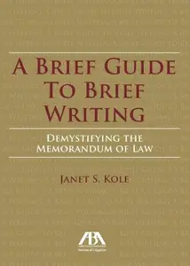 A Brief Guide to Brief Writing : Demystifying the Memorandum of the Law