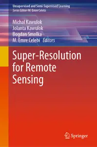 Super-Resolution for Remote Sensing (Unsupervised and Semi-Supervised Learning)