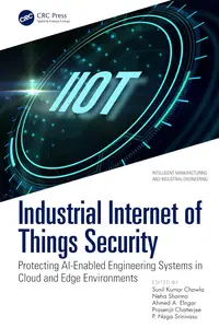 Industrial Internet of Things Security (Intelligent Manufacturing and Industrial Engineering)