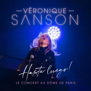 Véronique Sanson - Hasta Luego ! Le concert au Dôme de Paris (2024)