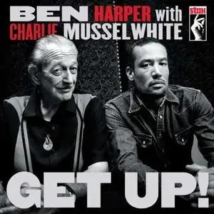 Ben Harper with Charlie Musselwhite - Get Up (2013) [Official Digital Download 24bit/96kHz]