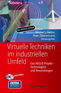 Virtuelle Techniken im industriellen Umfeld: Das AVILUS-Projekt - Technologien und Anwendungen