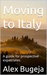 Moving to Italy: A guide for prospective expatriates