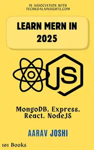 Learn MERN in 2025: MongoDB, Express, React, NodeJS