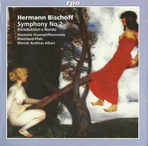 Staatsphilharmonie Rheinland-Pfalz, Werner Andreas Albert - Hermann Bischoff: Symphony No. 2 (2008)