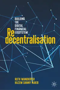 Redecentralisation: Building the Digital Financial Ecosystem