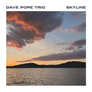 Dave Pope Trio - Skyline (2025) [Official Digital Download 24/48]