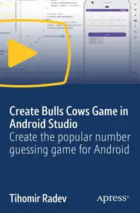 Create Bulls Cows Game in Android Studio: Create the popular number guessing game for Android