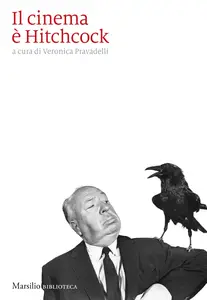 Veronica Pravadelli - Il cinema è Hitchcock