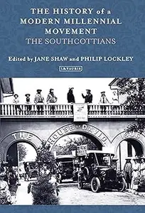 The History of a Modern Millennial Movement: The Southcottians