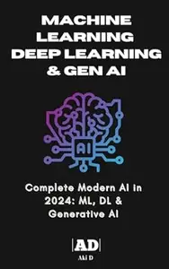 AI Trinity - ML, DL and GenAI: Understanding the complete modern AI starting from Machine Learning, Deep Learning to