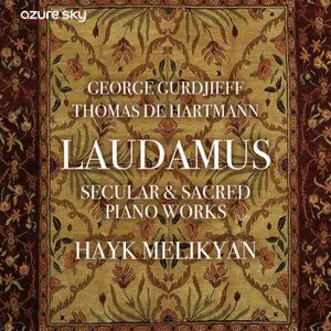Hayk Melikyan - Laudamus: Secular & Sacred Piano Works by George Gurdjieff and Thomas Hartmann (2025) [24/96]