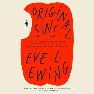 Original Sins: The (Mis)education of Black and Native Children and the Construction of American Racism